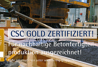 Unsere Betonfertigteilproduktion erhält die CSC Zertifizierung in Gold!